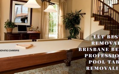 Let Best Removals Brisbane Be Your Professional Pool Table Removalists