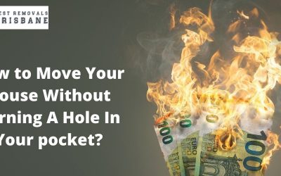 How To Move Your House Without Burning A Hole In Your Pocket?