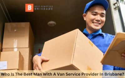 Who Is The Best Man With A Van Service Provider In Brisbane?